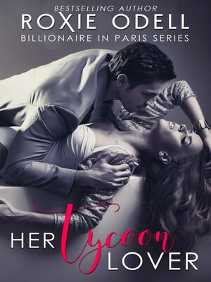 cover image of Her Tycoon Lover --Billionaire in Paris Complete Collection